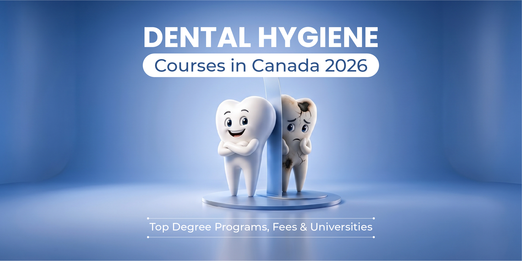Dental Hygiene Courses in Canada 2026: Top Degree Programs, Fees & Universities